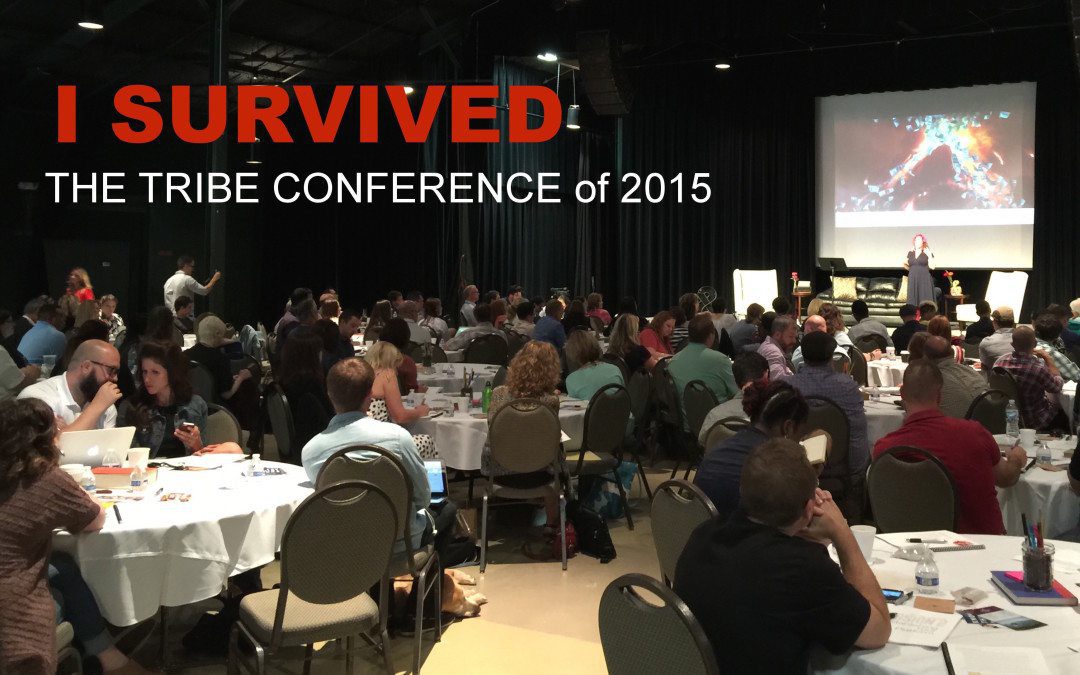 I SURVIVED the Tribe Conference of 2015